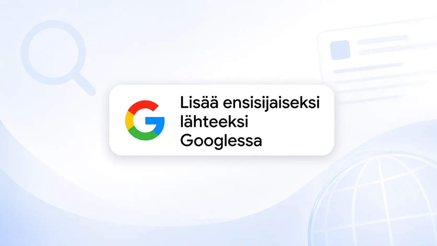 Google Preferred Searches - Lisää meidät ensisijaiseksi lähteeksi Googlessa, uusi painike